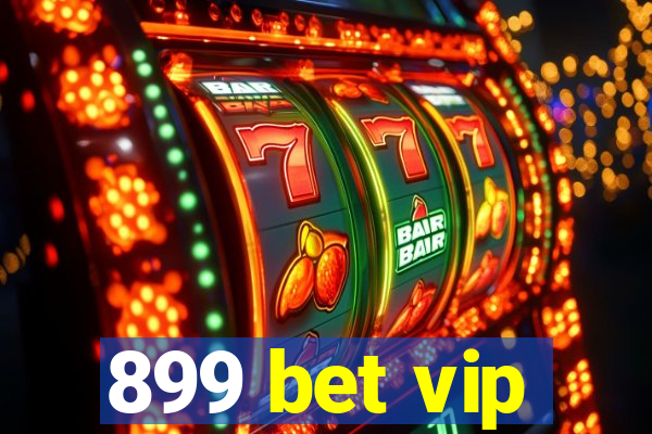 899 bet vip